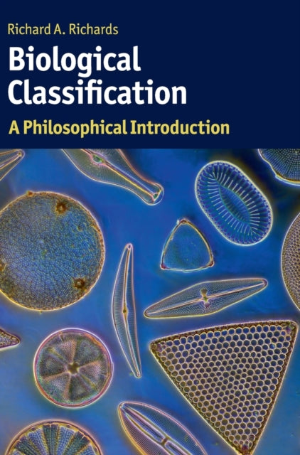 Biological Classification A Philosophical Introduction Cambridge Introductions to Philosophy and Biology