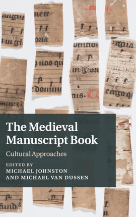 The Medieval Manuscript Book Cultural Approaches 94 Cambridge Studies in Medieval Literature Series Number 94