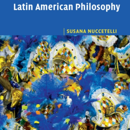 An Introduction to Latin American Philosophy