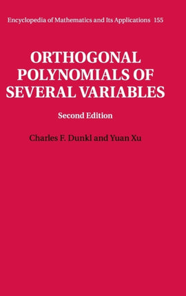 Orthogonal Polynomials of Several Variables 155 Encyclopedia of Mathematics and its Applications Series Number 155