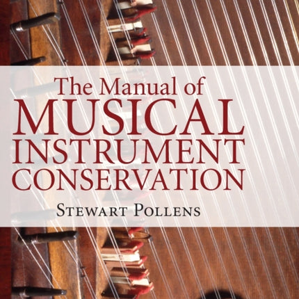 The Manual of Musical Instrument Conservation