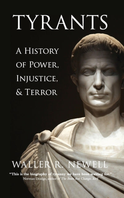 Tyrants A History of Power Injustice and Terror