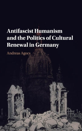 Antifascist Humanism and the Politics of Cultural