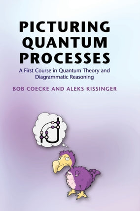 Picturing Quantum Processes A First Course in