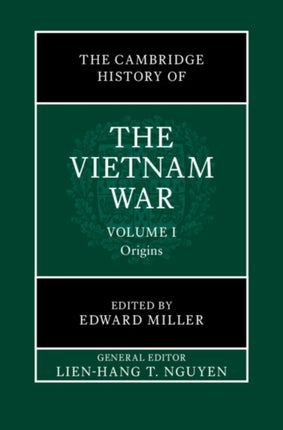 The Cambridge History of the Vietnam War Volume 1 Origins