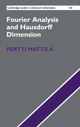 Fourier Analysis and Hausdorff Dimension Cambridge Studies in Advanced Mathematics