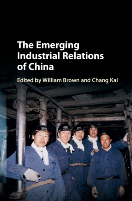 The Emerging Industrial Relations of China