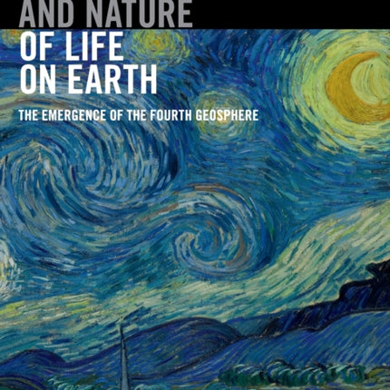 The Origin and Nature of Life on Earth: The Emergence of the Fourth Geosphere