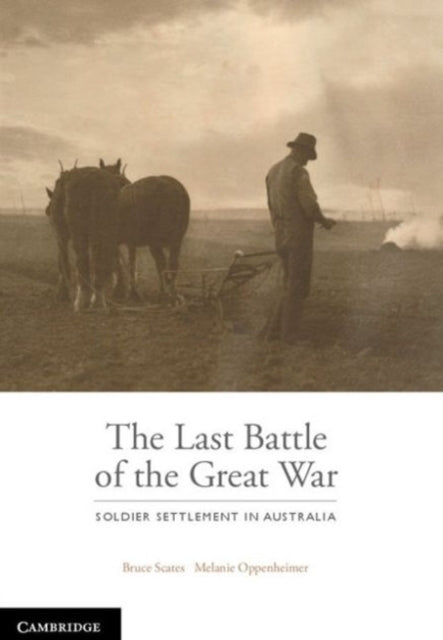 The Last Battle: Soldier Settlement in Australia 1916–1939