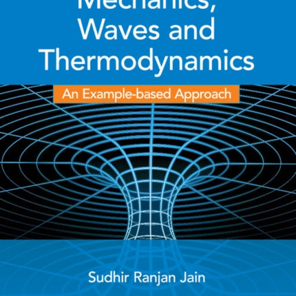 Mechanics, Waves and Thermodynamics: An Example-based Approach