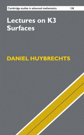 Lectures on K3 Surfaces 158 Cambridge Studies in Advanced Mathematics Series Number 158