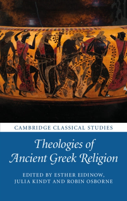 Theologies of Ancient Greek Religion Cambridge Classical Studies