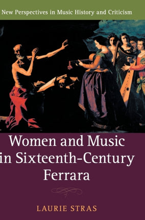 Women and Music in SixteenthCentury Ferrara