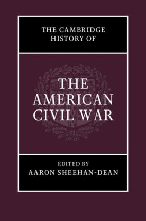 The Cambridge History of the American Civil War