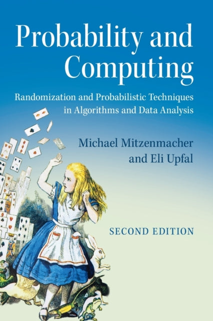 Probability and Computing: Randomization and Probabilistic Techniques in Algorithms and Data Analysis