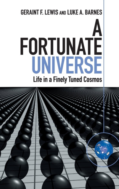 A Fortunate Universe Life in a Finely Tuned