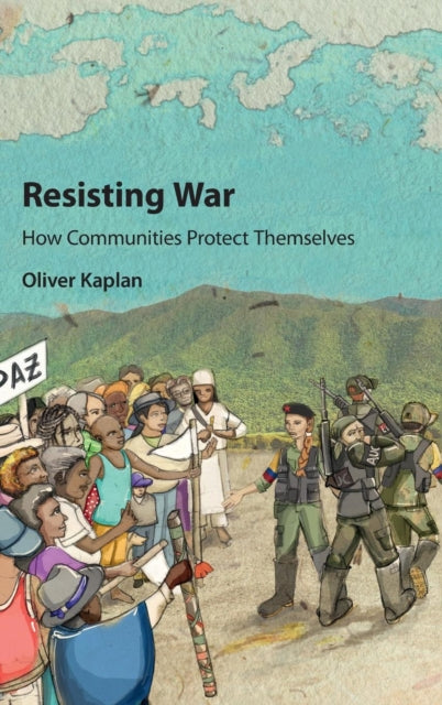 Resisting War How Communities Protect Themselves