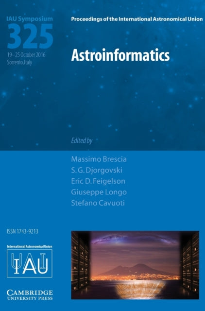 Astroinformatics IAU S325 Proceedings of the