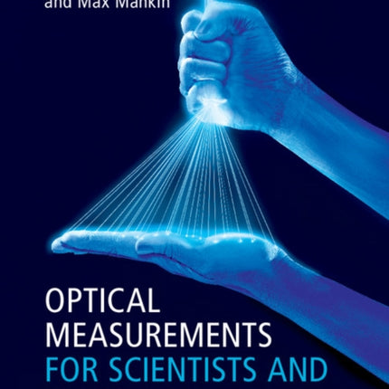 Optical Measurements for Scientists and Engineers: A Practical Guide