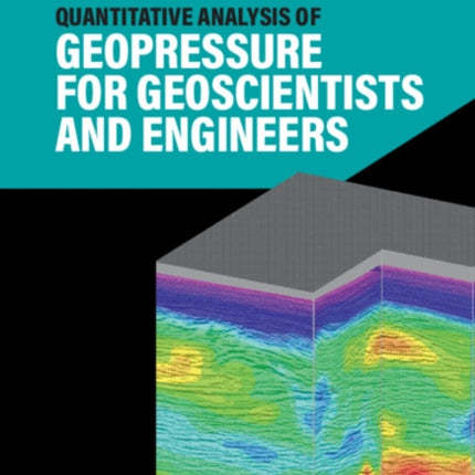 Quantitative Analysis of Geopressure for Geoscientists and Engineers