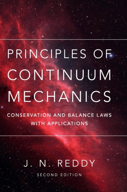 Principles of Continuum Mechanics: Conservation and Balance Laws with Applications