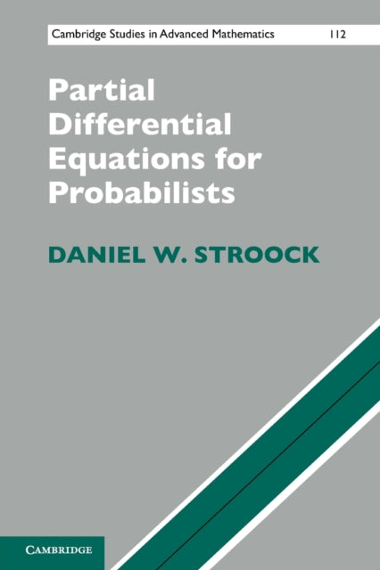 Partial Differential Equations for Probabilists 112 Cambridge Studies in Advanced Mathematics Series Number 112