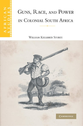 Guns Race and Power in Colonial South Africa 109 African Studies Series Number 109