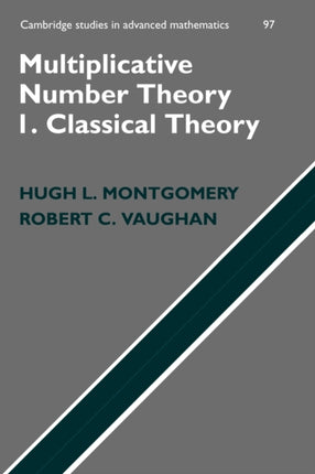 Multiplicative Number Theory I Classical Theory 97 Cambridge Studies in Advanced Mathematics Series Number 97