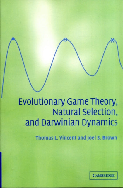 Evolutionary Game Theory Natural Selection and Darwinian Dynamics