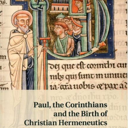 Paul the Corinthians and the Birth of Christian Hermeneutics