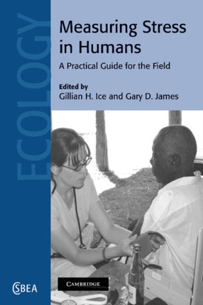 Measuring Stress in Humans A Practical Guide for the Field 49 Cambridge Studies in Biological and Evolutionary Anthropology Series Number 49