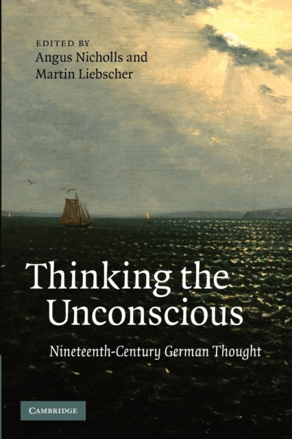 Thinking the Unconscious NineteenthCentury German