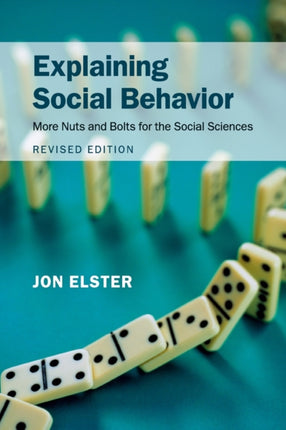 Explaining Social Behavior More Nuts and Bolts for the Social Sciences