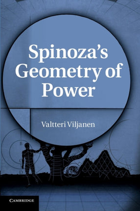 Spinozas Geometry of Power
