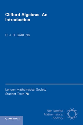 Clifford Algebras An Introduction 78 London Mathematical Society Student Texts Series Number 78