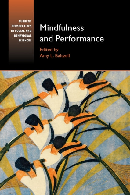 Mindfulness and Performance Current Perspectives in Social and Behavioral Sciences