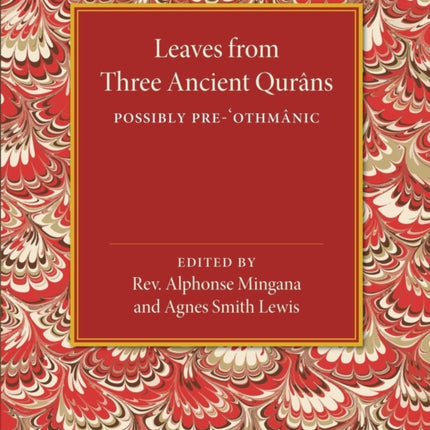Leaves from Three Ancient Qurans Possibly PreOthmanic