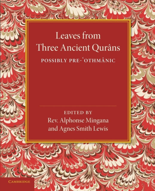 Leaves from Three Ancient Qurans Possibly PreOthmanic