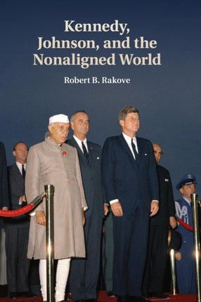 Kennedy Johnson and the Nonaligned World