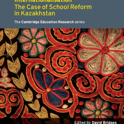 Education Reform and Internationalisation: The Case of School Reform in Kazakhstan