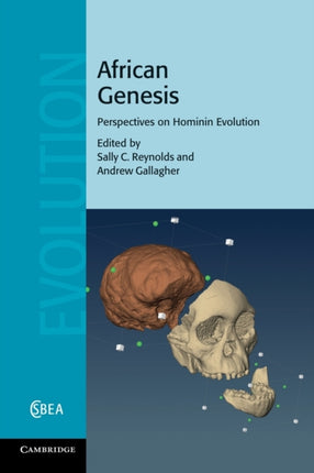 African Genesis Perspectives on Hominin Evolution 62 Cambridge Studies in Biological and Evolutionary Anthropology Series Number 62