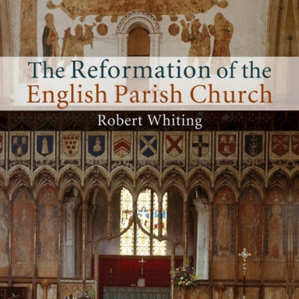 The Reformation of the English Parish Church