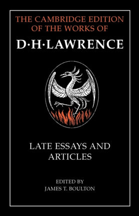 D H Lawrence Late Essays and Articles The Cambridge Edition of the Works of D H Lawrence