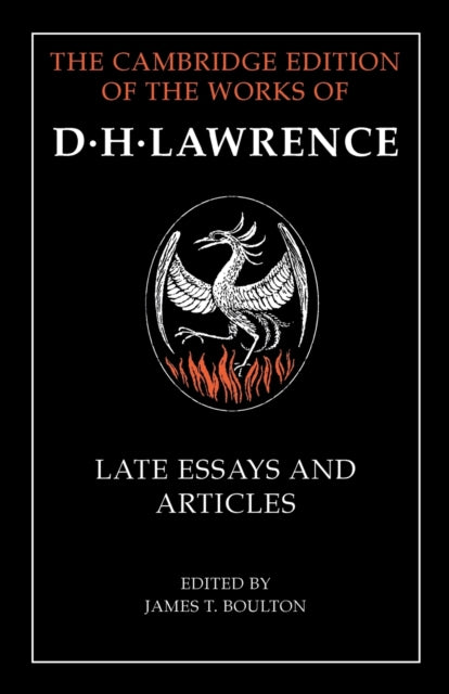 D H Lawrence Late Essays and Articles The Cambridge Edition of the Works of D H Lawrence