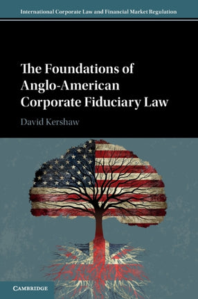The Foundations of AngloAmerican Corporate Fiduciary Law