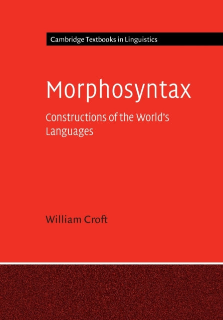 Morphosyntax: Constructions of the World's Languages