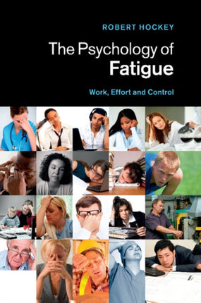 The Psychology of Fatigue Work Effort And Control