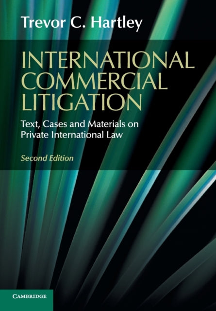 International Commercial Litigation Text Cases and Materials on Private International Law
