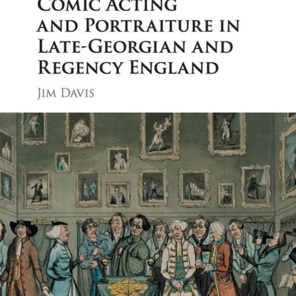 Comic Acting and Portraiture in LateGeorgian and