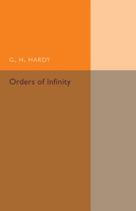 Orders of Infinity The Infinitarcalcul Of Paul Du BoisReymond Cambridge Tracts in Mathematics